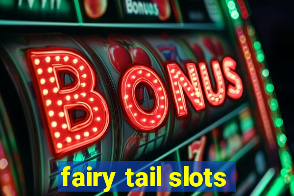 fairy tail slots